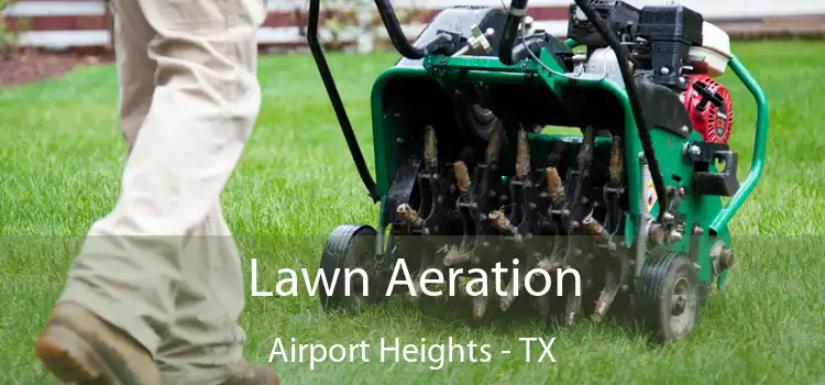 Lawn Aeration Airport Heights - TX