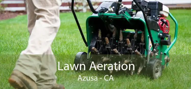 Lawn Aeration Azusa - CA