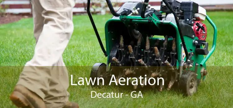 Lawn Aeration Decatur - GA