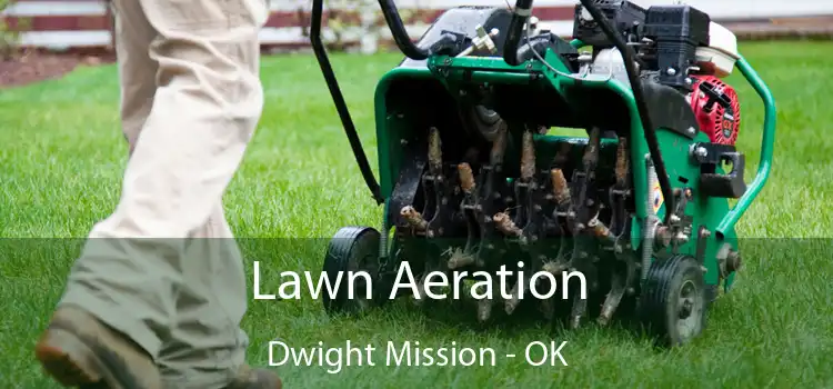  Lawn Aeration Dwight Mission - OK