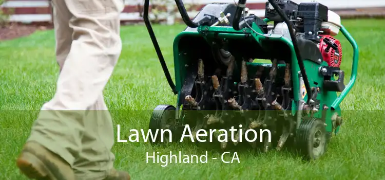 Lawn Aeration Highland - CA