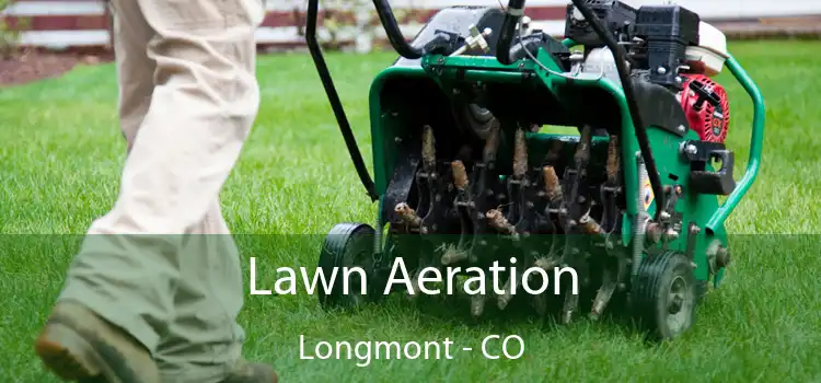 Lawn Aeration Longmont - CO