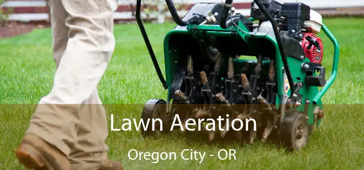 Lawn Aeration Oregon City - OR