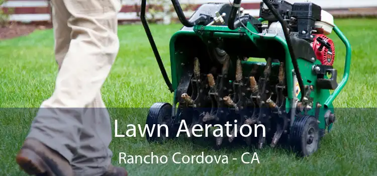Lawn Aeration Rancho Cordova - CA