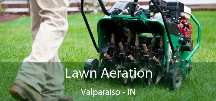Lawn Aeration Valparaiso - IN