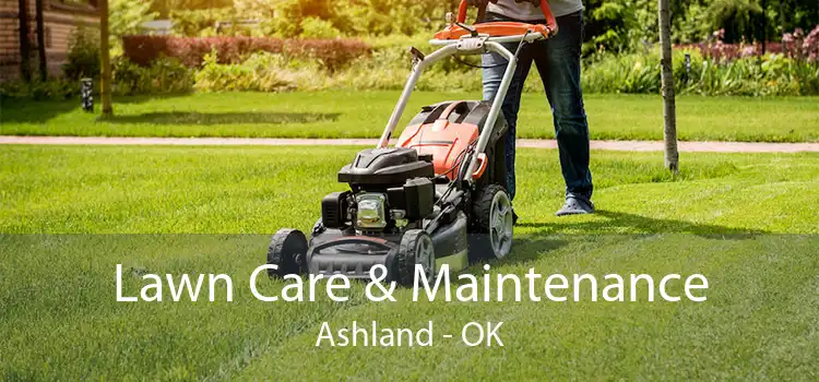 Lawn Care & Maintenance Ashland - OK