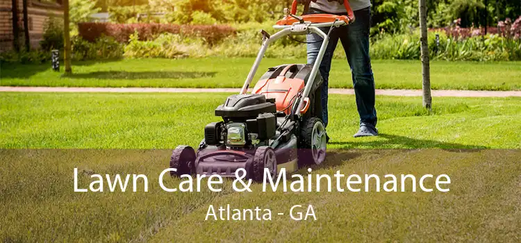 Lawn Care & Maintenance Atlanta - GA