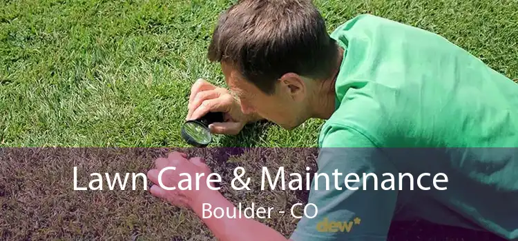 Lawn Care & Maintenance Boulder - CO