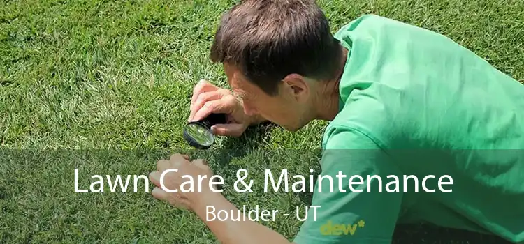 Lawn Care & Maintenance Boulder - UT