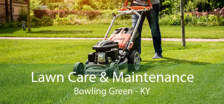  Lawn Care & Maintenance Bowling Green - KY