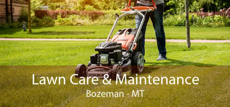 Lawn Care & Maintenance Bozeman - MT