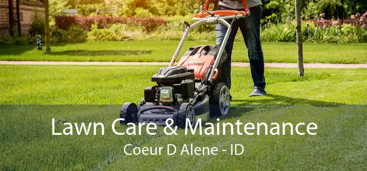 Lawn Care & Maintenance Coeur D Alene - ID
