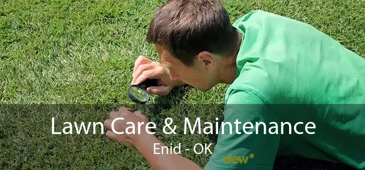 Lawn Care & Maintenance Enid - OK