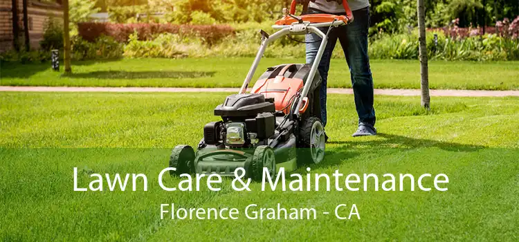 Lawn Care & Maintenance Florence Graham - CA