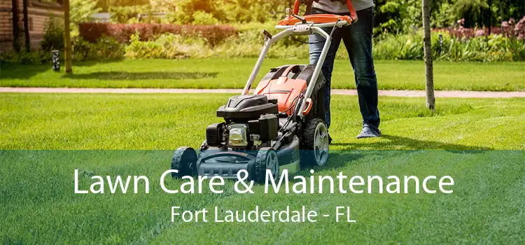 Lawn Care & Maintenance Fort Lauderdale - FL