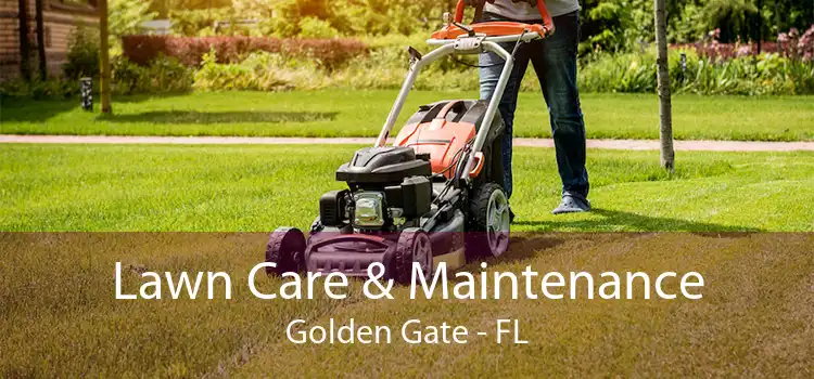 Lawn Care & Maintenance Golden Gate - FL