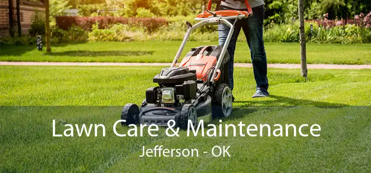 Lawn Care & Maintenance Jefferson - OK