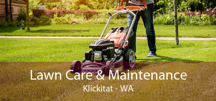 Lawn Care & Maintenance Klickitat - WA