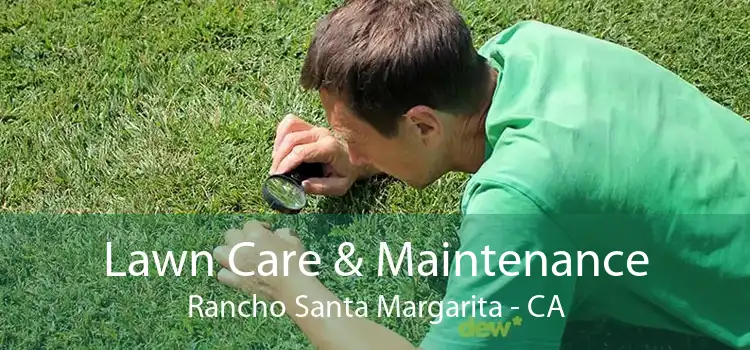 Lawn Care & Maintenance Rancho Santa Margarita - CA