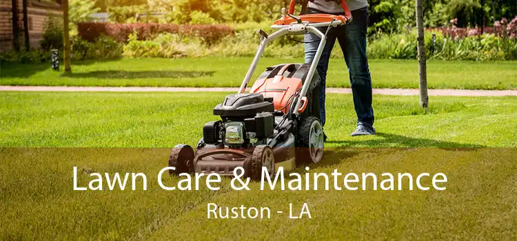  Lawn Care & Maintenance Ruston - LA
