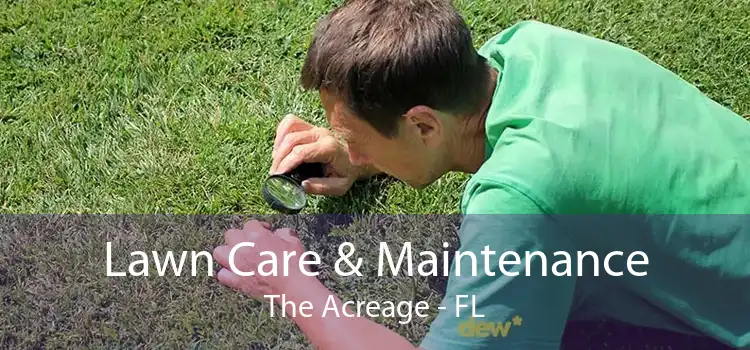 Lawn Care & Maintenance The Acreage - FL