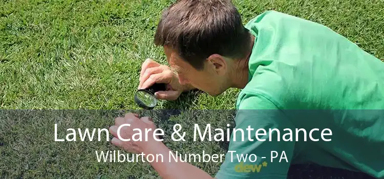 Lawn Care & Maintenance Wilburton Number Two - PA