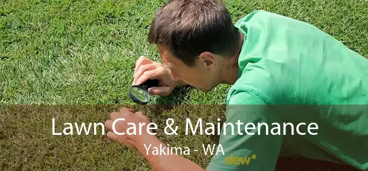 Lawn Care & Maintenance Yakima - WA