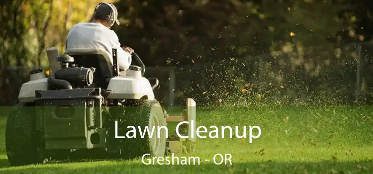 Lawn Cleanup Gresham - OR