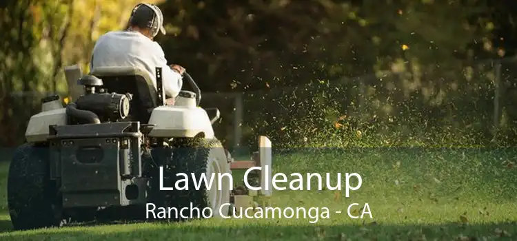 Lawn Cleanup Rancho Cucamonga - CA