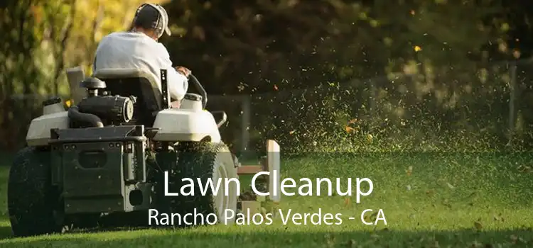 Lawn Cleanup Rancho Palos Verdes - CA
