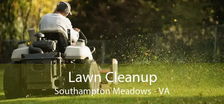Lawn Cleanup Southampton Meadows - VA