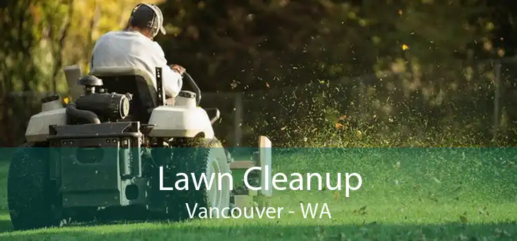 Lawn Cleanup Vancouver - WA