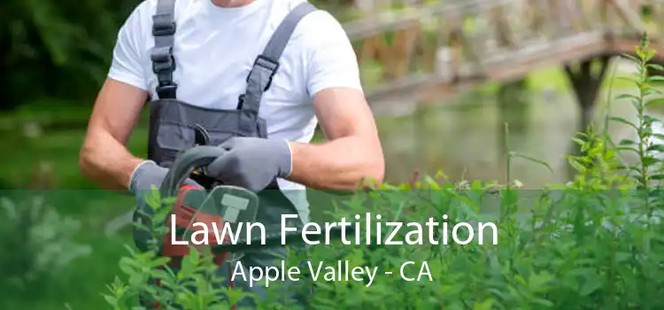 Lawn Fertilization Apple Valley - CA