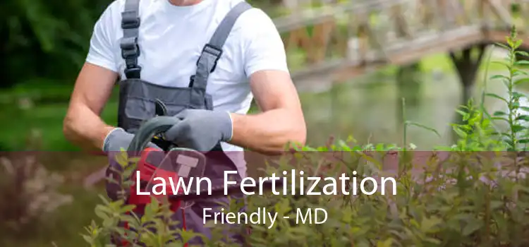 Lawn Fertilization Friendly - MD