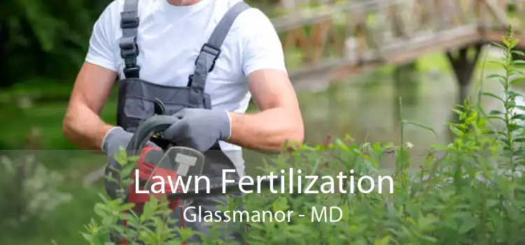 Lawn Fertilization Glassmanor - MD