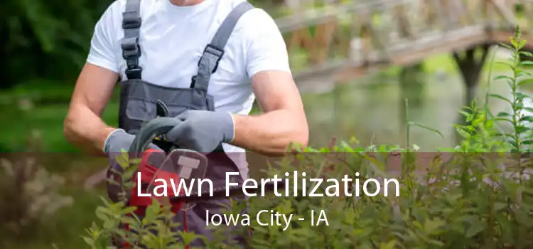 Lawn Fertilization Iowa City - IA