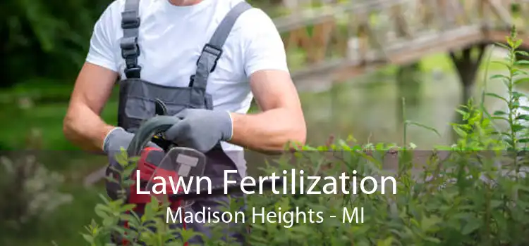 Lawn Fertilization Madison Heights - MI