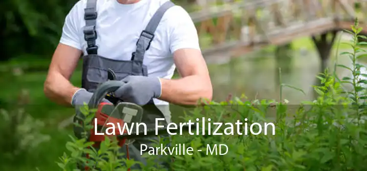 Lawn Fertilization Parkville - MD