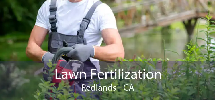 Lawn Fertilization Redlands - CA
