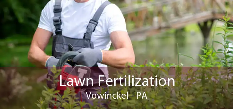 Lawn Fertilization Vowinckel - PA