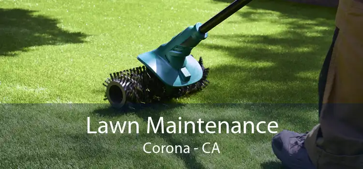 Lawn Maintenance Corona - CA