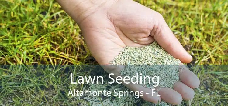 Lawn Seeding Altamonte Springs - FL