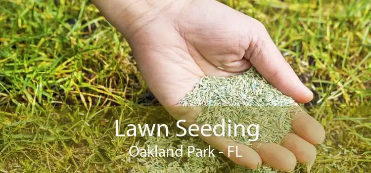 Lawn Seeding Oakland Park - FL