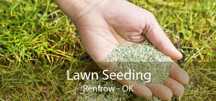 Lawn Seeding Renfrow - OK