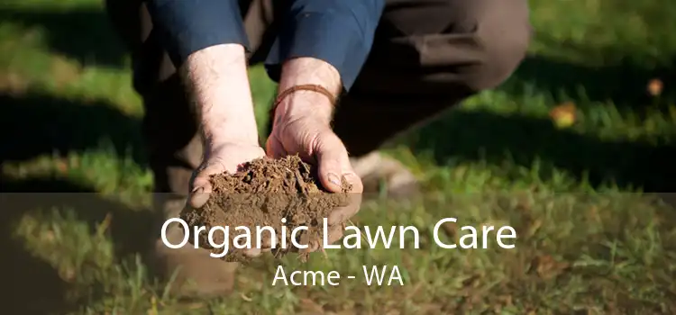 Organic Lawn Care Acme - WA