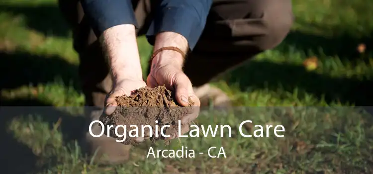Organic Lawn Care Arcadia - CA