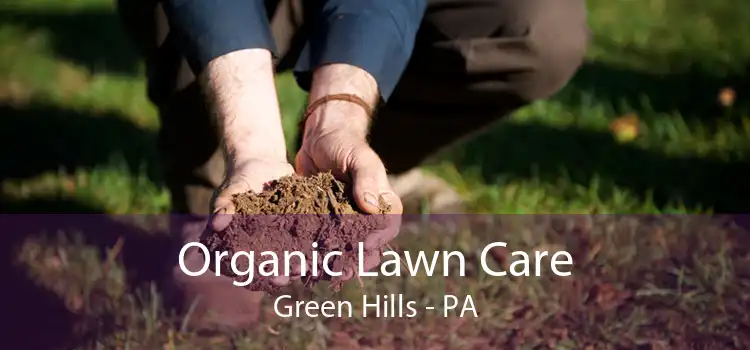  Organic Lawn Care Green Hills - PA