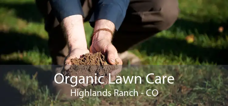 Organic Lawn Care Highlands Ranch - CO