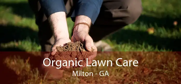 Organic Lawn Care Milton - GA