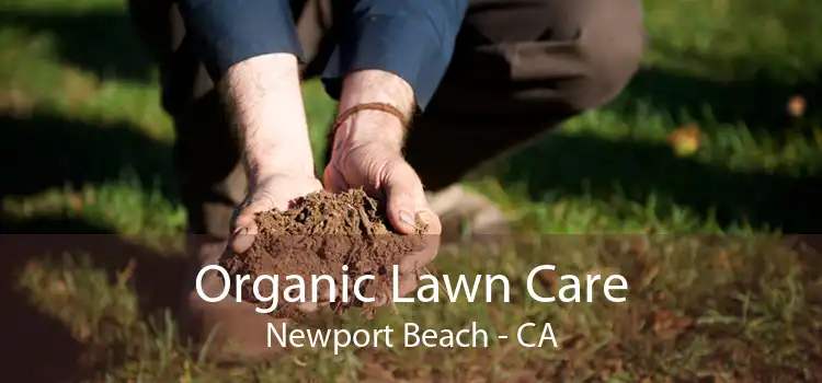 Organic Lawn Care Newport Beach - CA